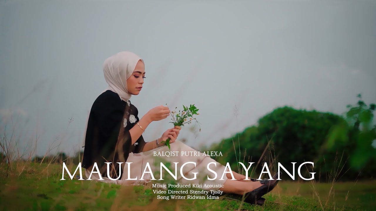 MAULANG SAYANG - Balqist Putri Alexa (Official Music Video)