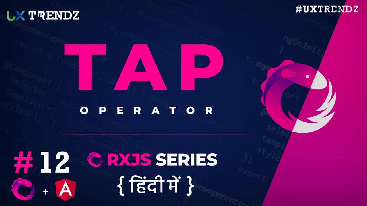 Tap in Rxjs  |  Rxjs Tap Operator Angular | Rxjs Tutorial in Hindi (2020) [Ep - #12]