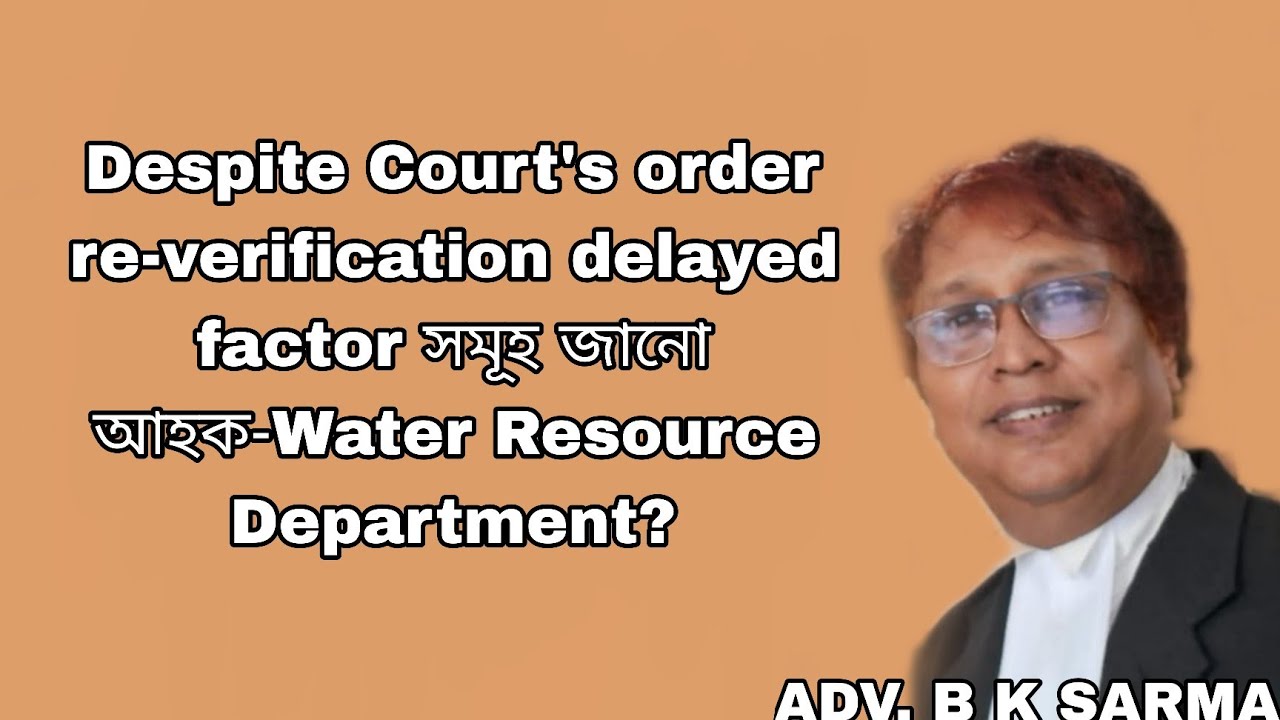Despite Court's order re-verification delayed factor সমূহ জানো আহক-Water Resource Department?