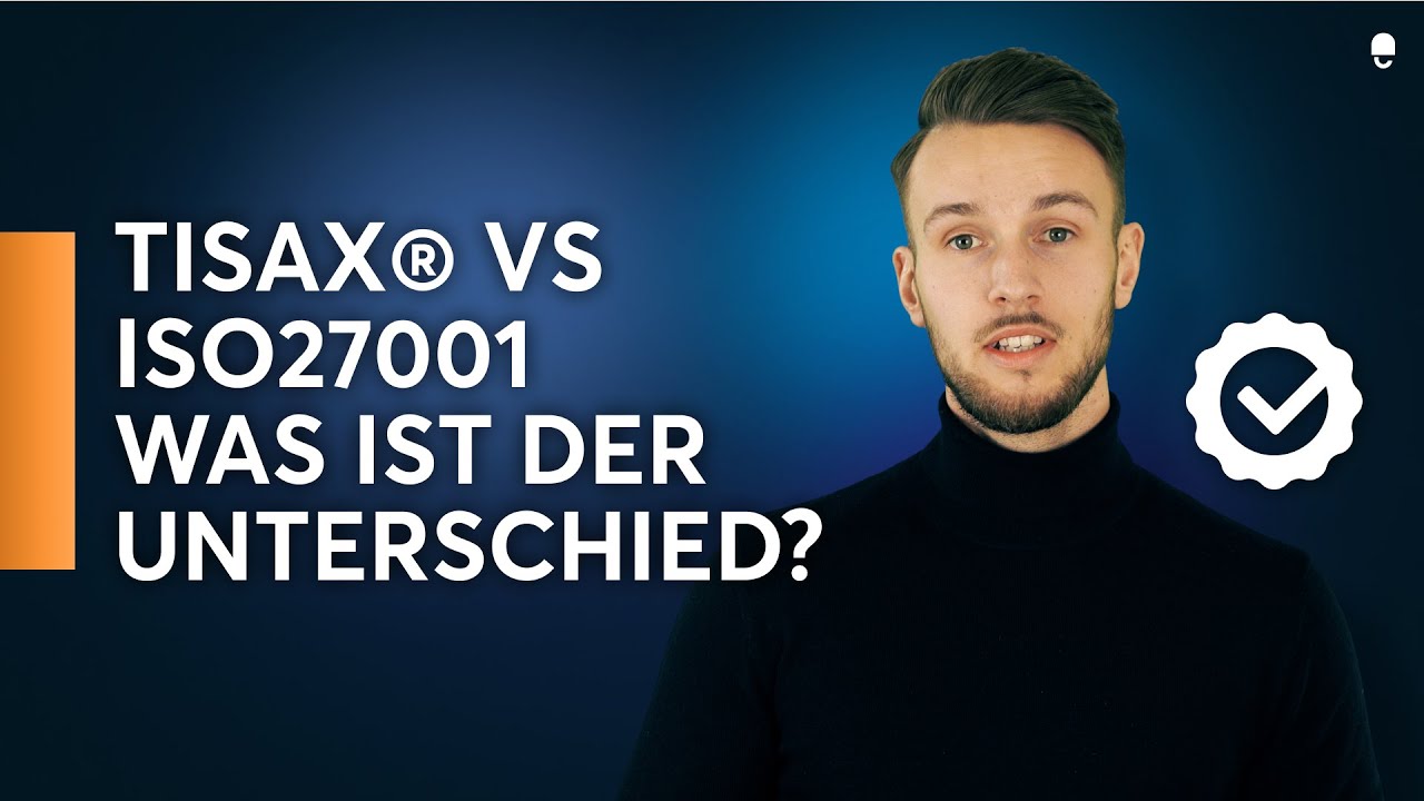 TISAX® vs ISO27001 was ist der Unterschied?
