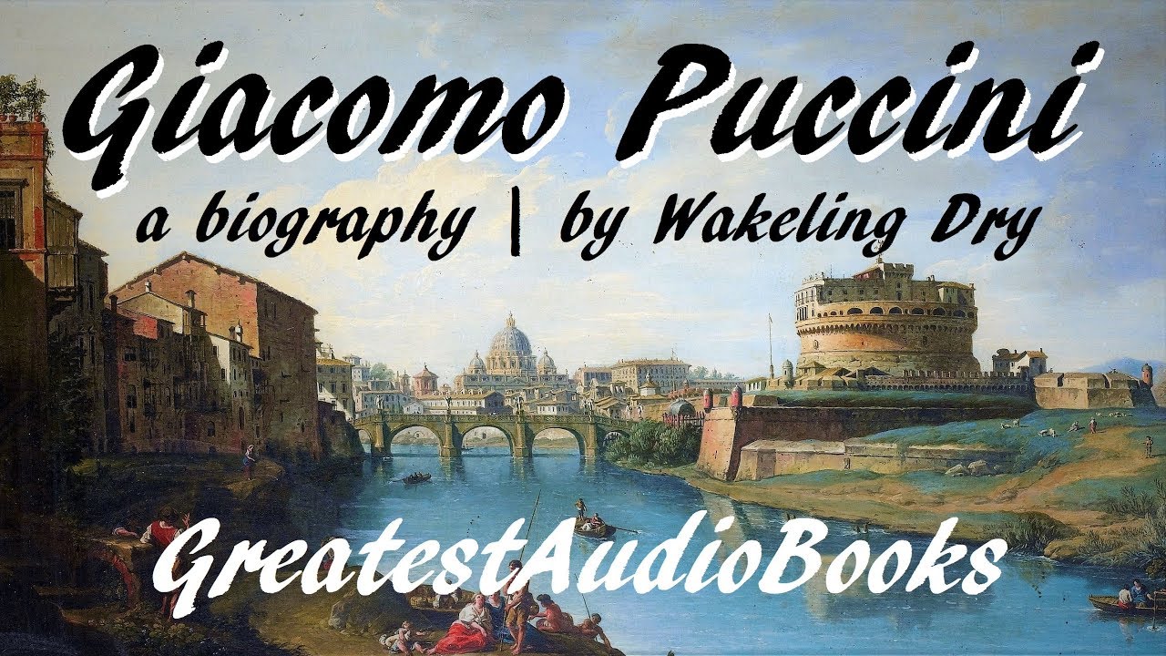 🎶 BIOGRAPHY OF GIACOMO PUCCINI - FULL AudioBook 🎧📖 | Greatest🌟AudioBooks
