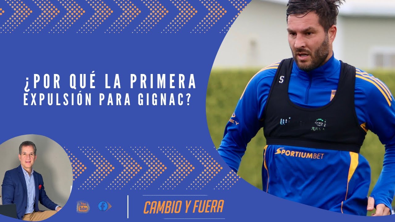 ¿Por qué la primera expulsión para Gignac?