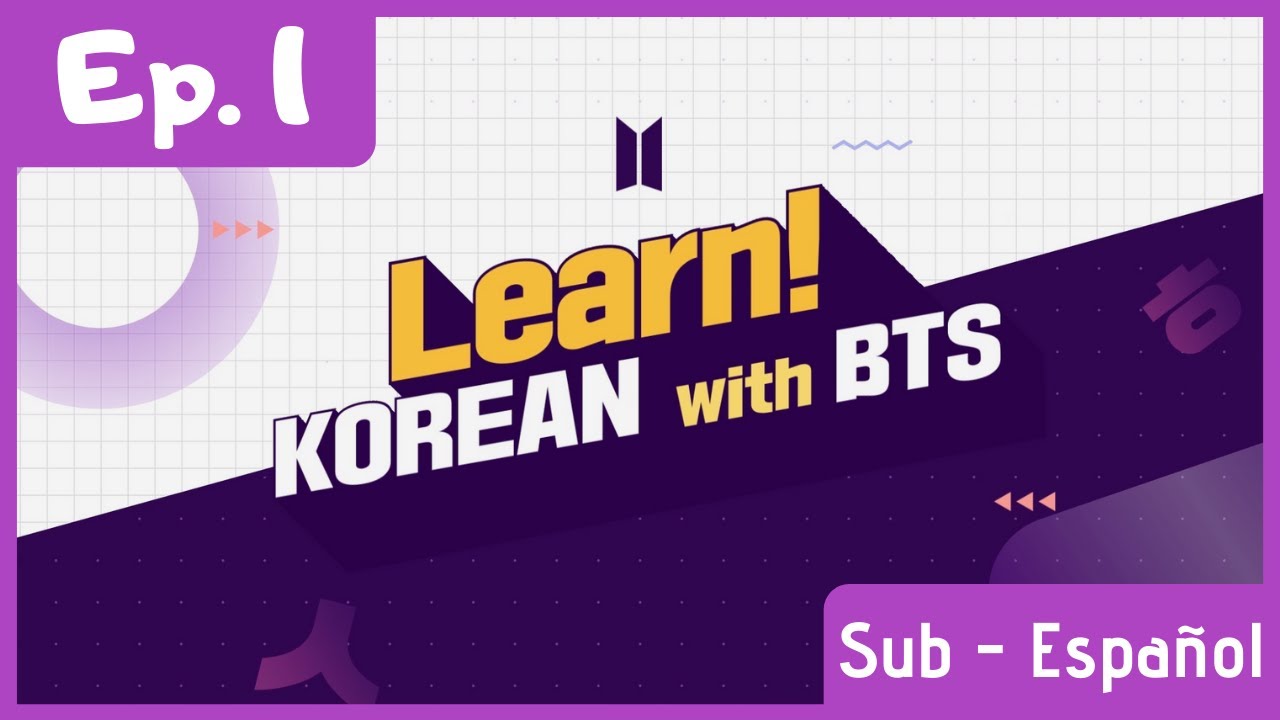 EP.1- Aprende Coreano con BTS!!! - LEARN KOREAN WITH BTS!! - (Sub espa&ntilde;ol-Pronunciaci&oacute;n)