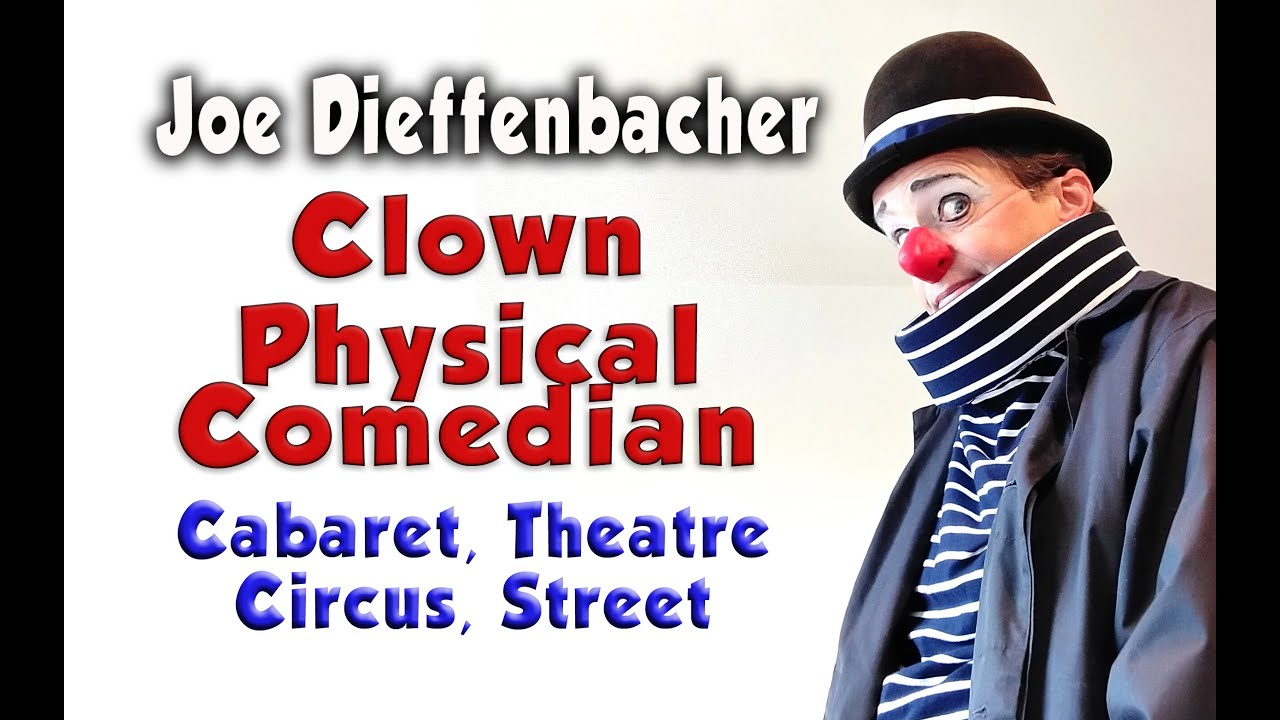 Joe Dieffenbacher: Clown and Physical Comedian