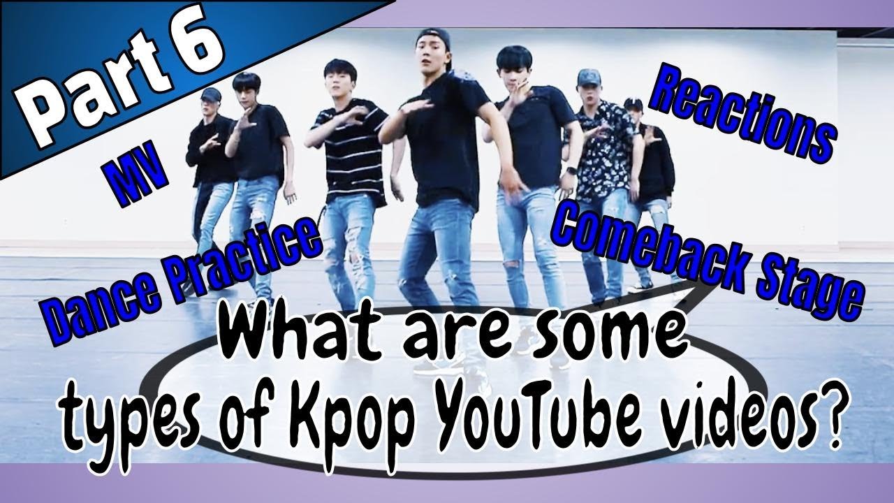 What types of KPOP videos are on YouTube? | Kpop for Beginners Part 6