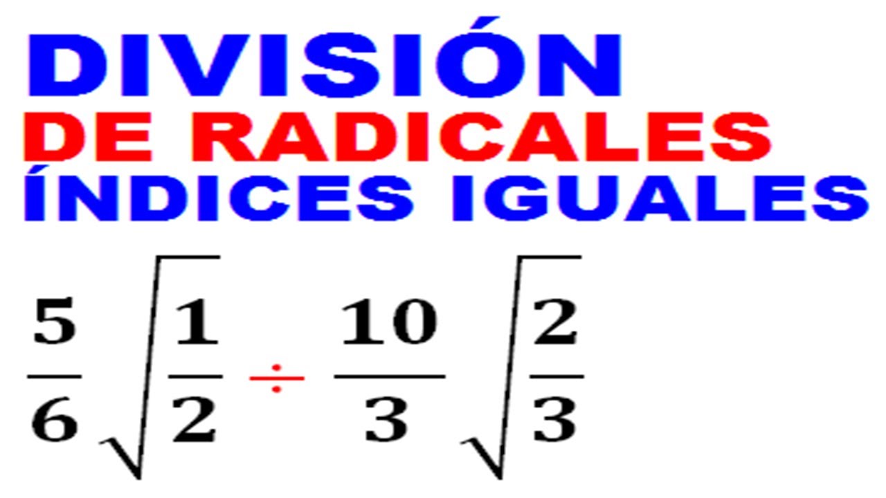 División de Radicales con fracciones del mismo índice Ejemplo 2
