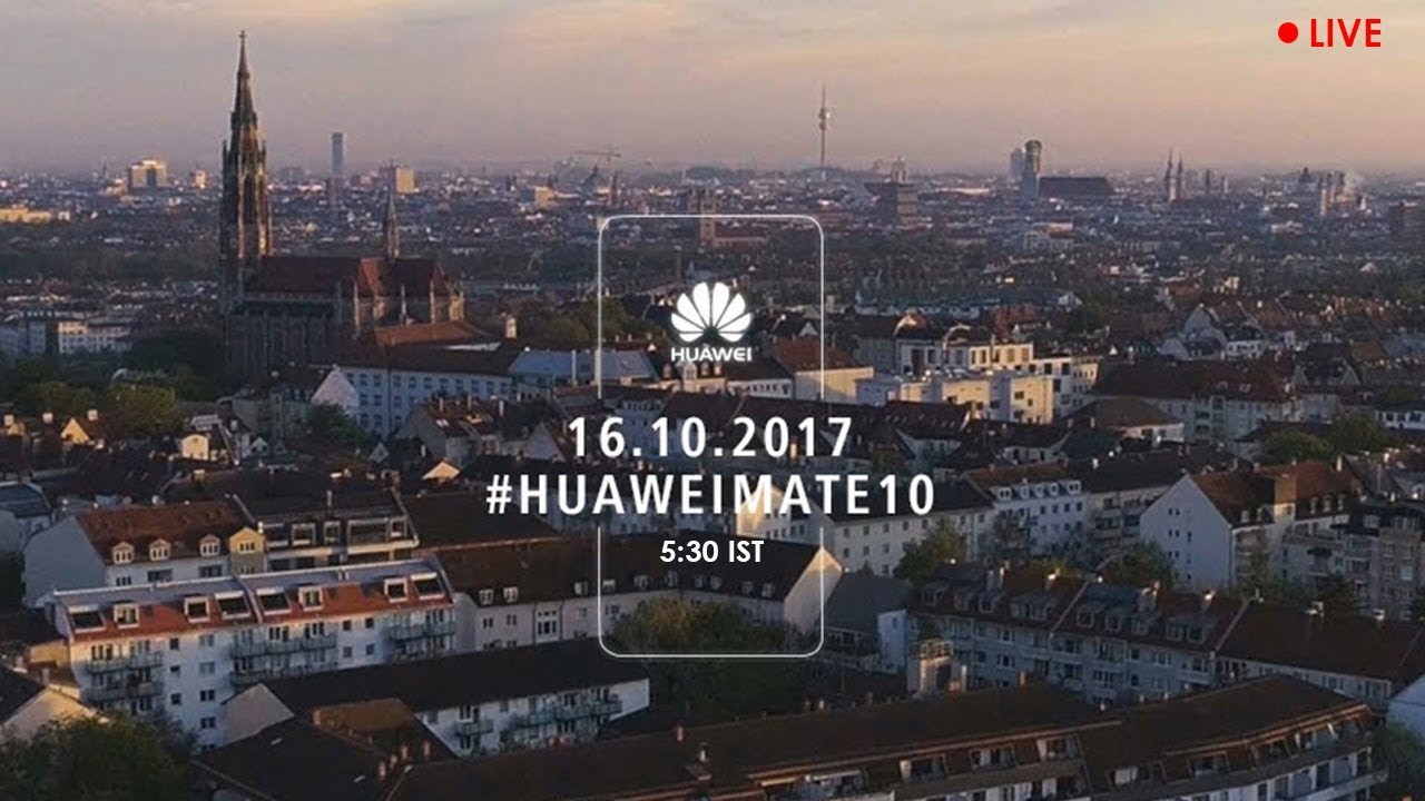 🔴Live: Huawei Mate 10 Pro Smartphone Flagship Launch Event, Specs, Price