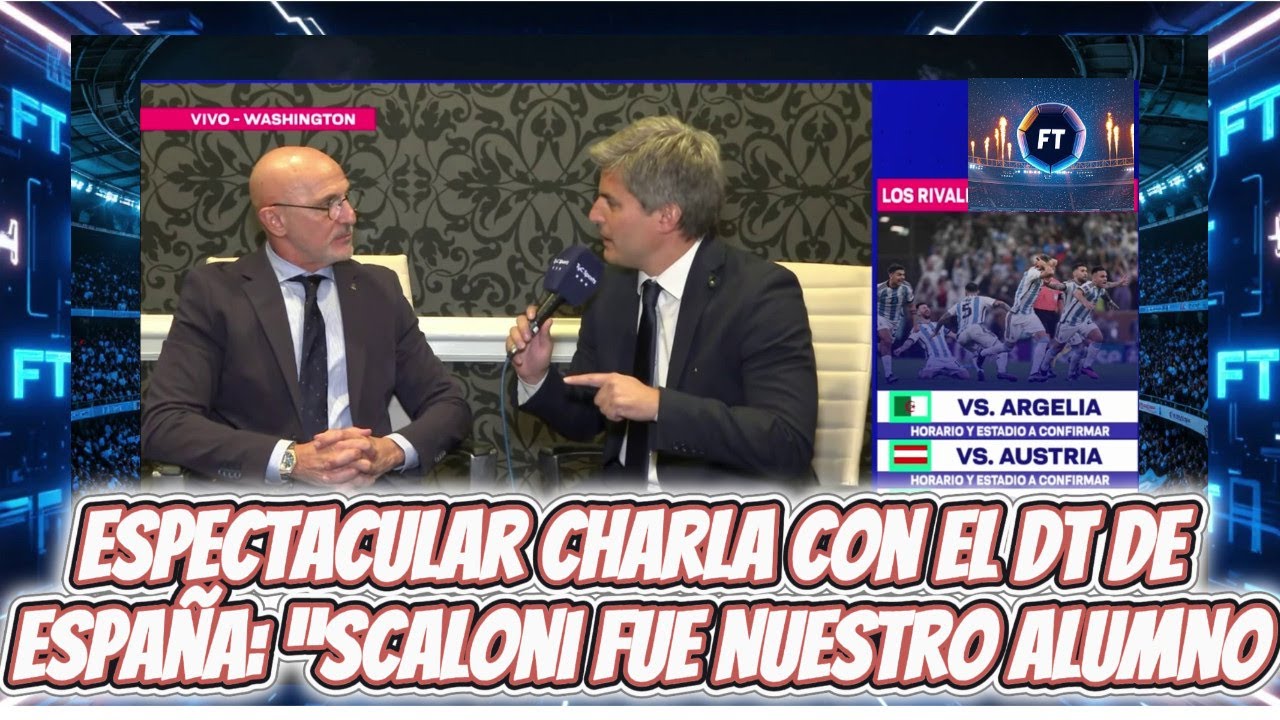 BOMBA: El DT de España Habla de Scaloni y Deja un Titular Mundial
