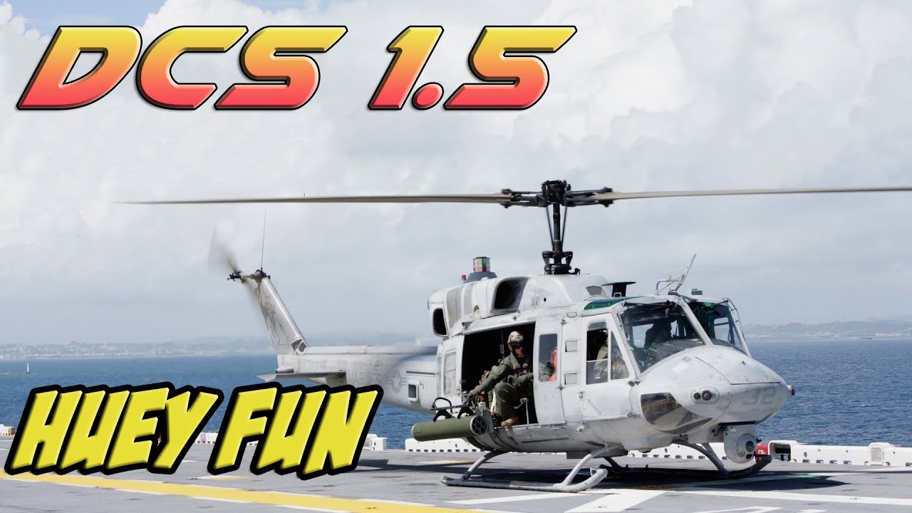 DCS 1.5 - Huey Fun