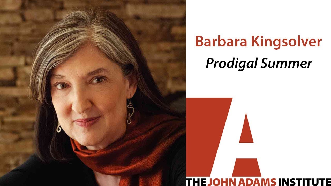 Barbara Kingsolver on Prodigal Summer - The John Adams Institute