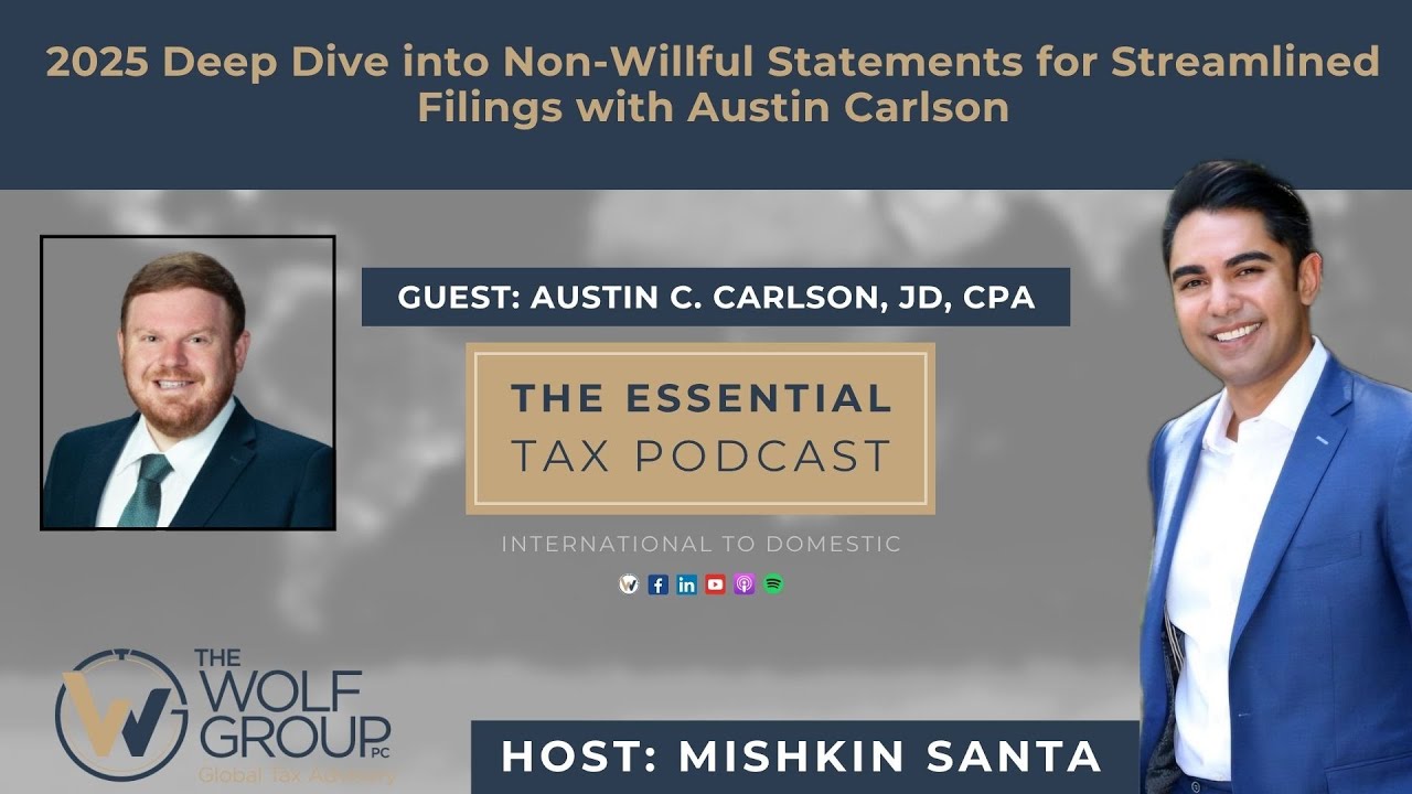 2025 Deep Dive into Non-Willful Statements for Streamlined Filings with Austin Carlson