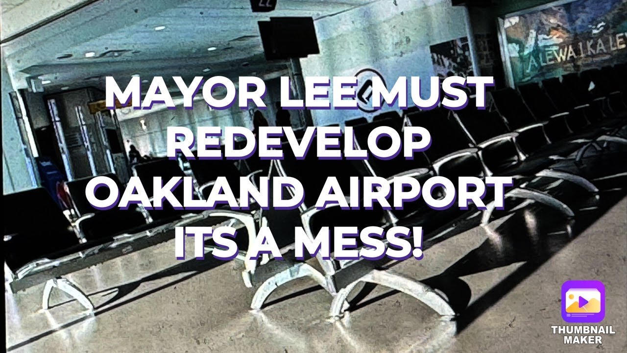 Oakland Mayor Barbara Lee Stop Ignoring Deteriorating Oakland Airport And Redevelop It