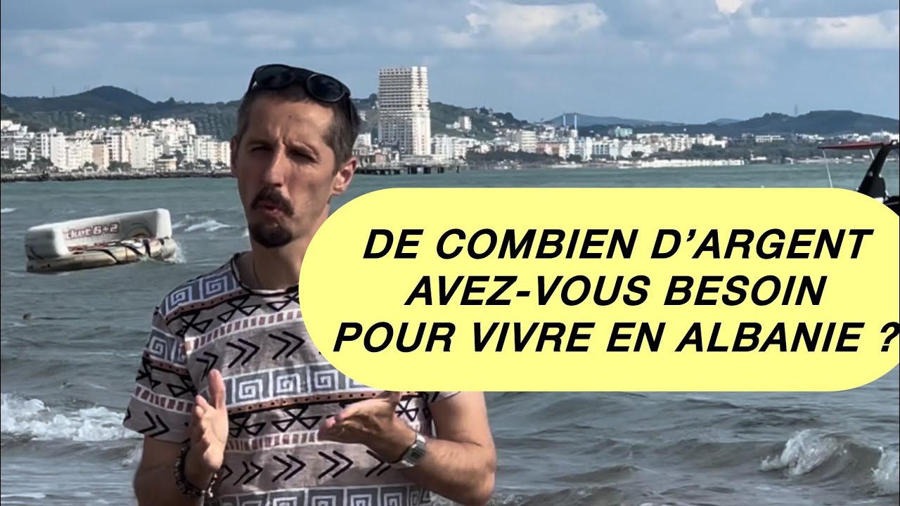 De combien d’argent avez-vous besoin pour vivre en Albanie ? #albanie