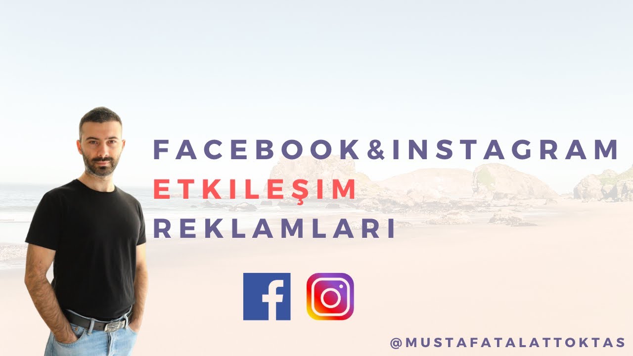 Instagram ve Facebook Etkileşim Nasıl Arttırılır? Etkileşim Reklamları Nasıl Verilir?