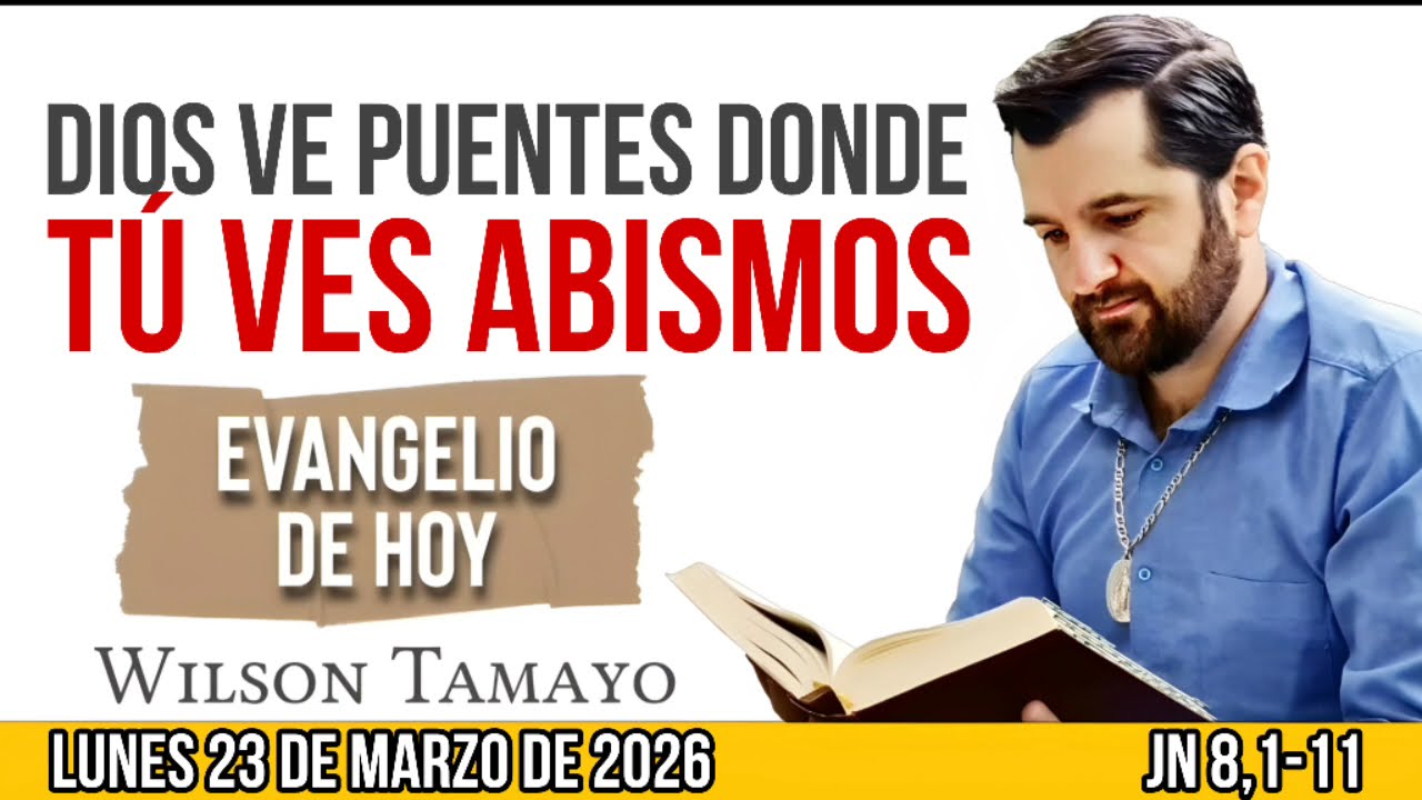 Evangelio de hoy LUNES 23 de MARZO (Jn 8,1-11) | Wilson Tamayo | Tres Mensajes