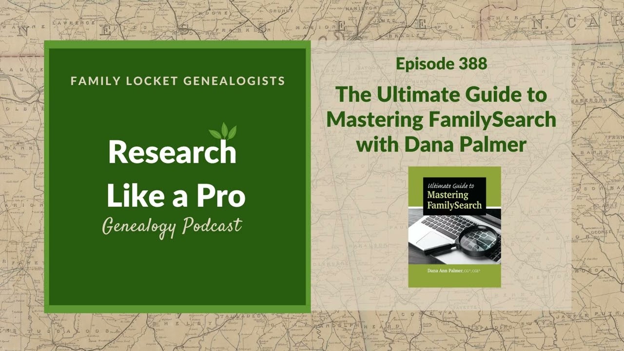 RLP 388: Полное руководство по освоению FamilySearch с Даной Палмер