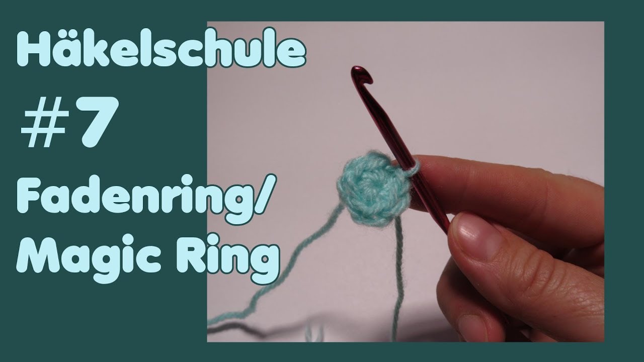 H&auml;kelschule #7 FADENRING / MAGIC RING h&auml;keln, verschiedene Methoden