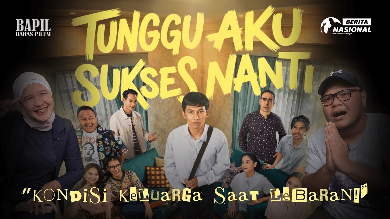 Reaction trailer Tunggu Aku Sukses Nanti, Kondisi Keluarga Saat Lebaran! BAPIL (Bahas Pilem) Ep 176