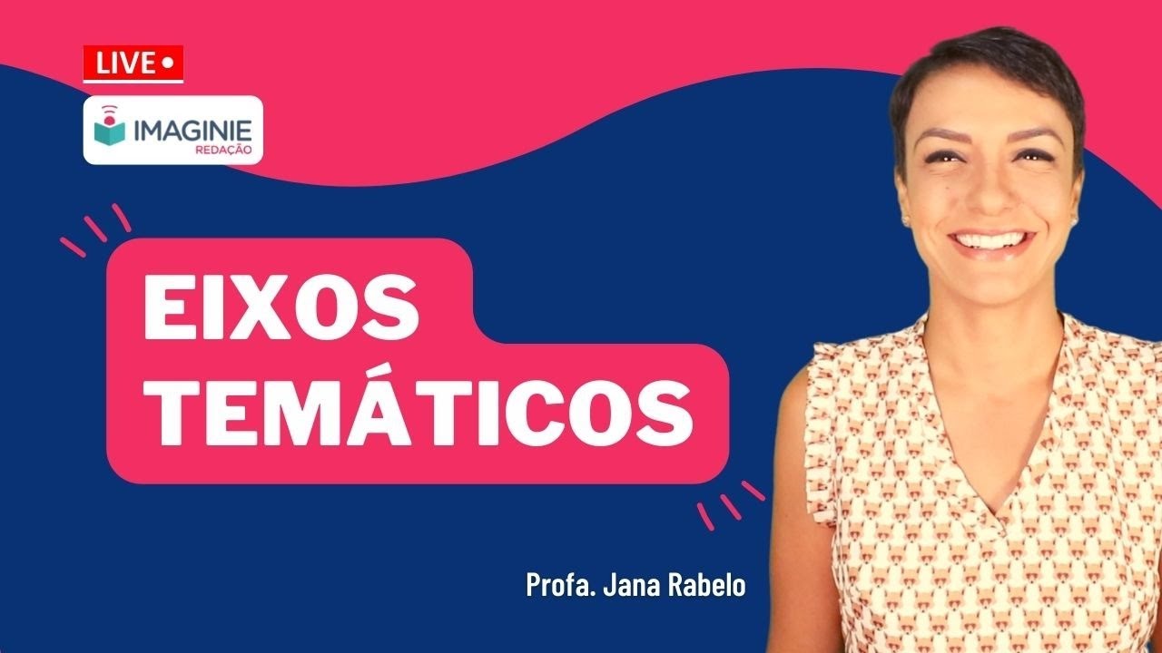 EIXOS TEMÁTICOS! Redação ENEM 2022