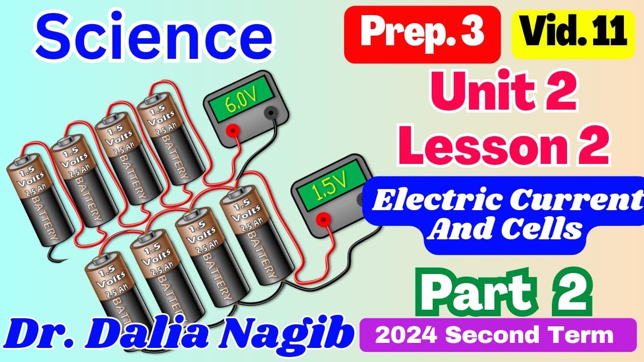 Science Prep 3 Unit 2 Lesson 2  Electric Current and Cells P#2   ساينس تالتة  اعدادى الترم الثانى