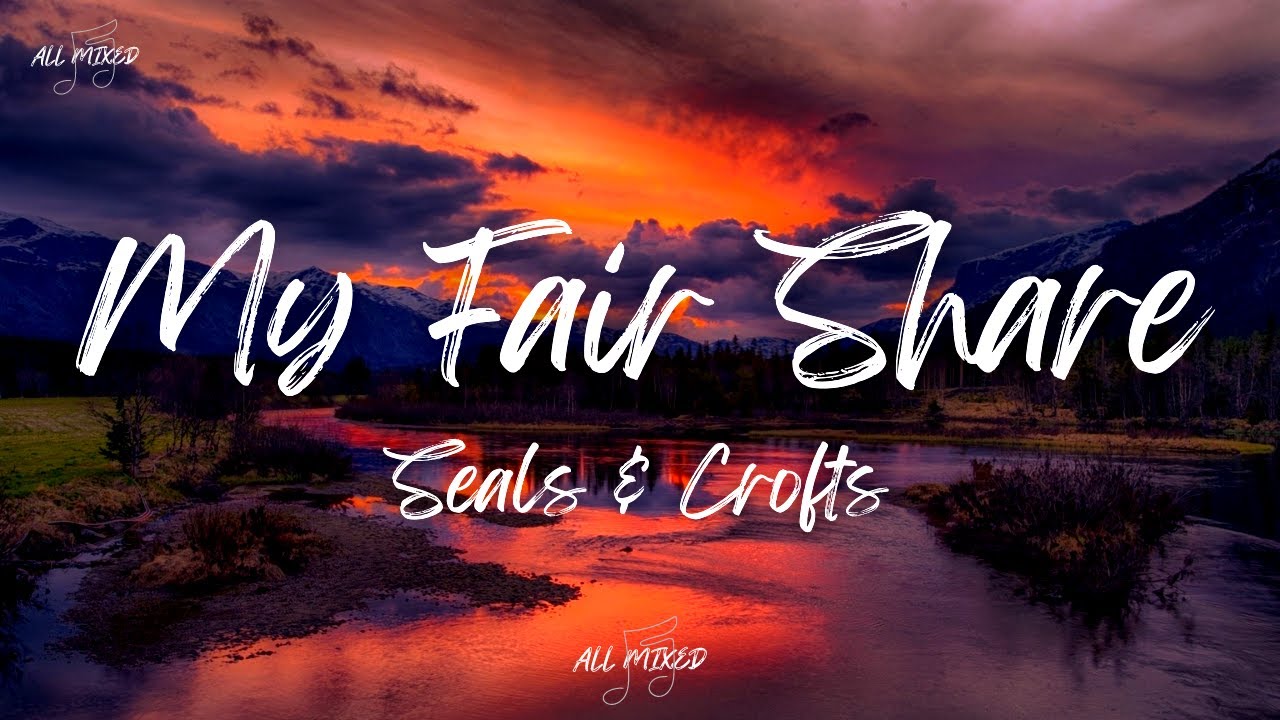 Seals & Crofts - My Fair Share (Lyrics)