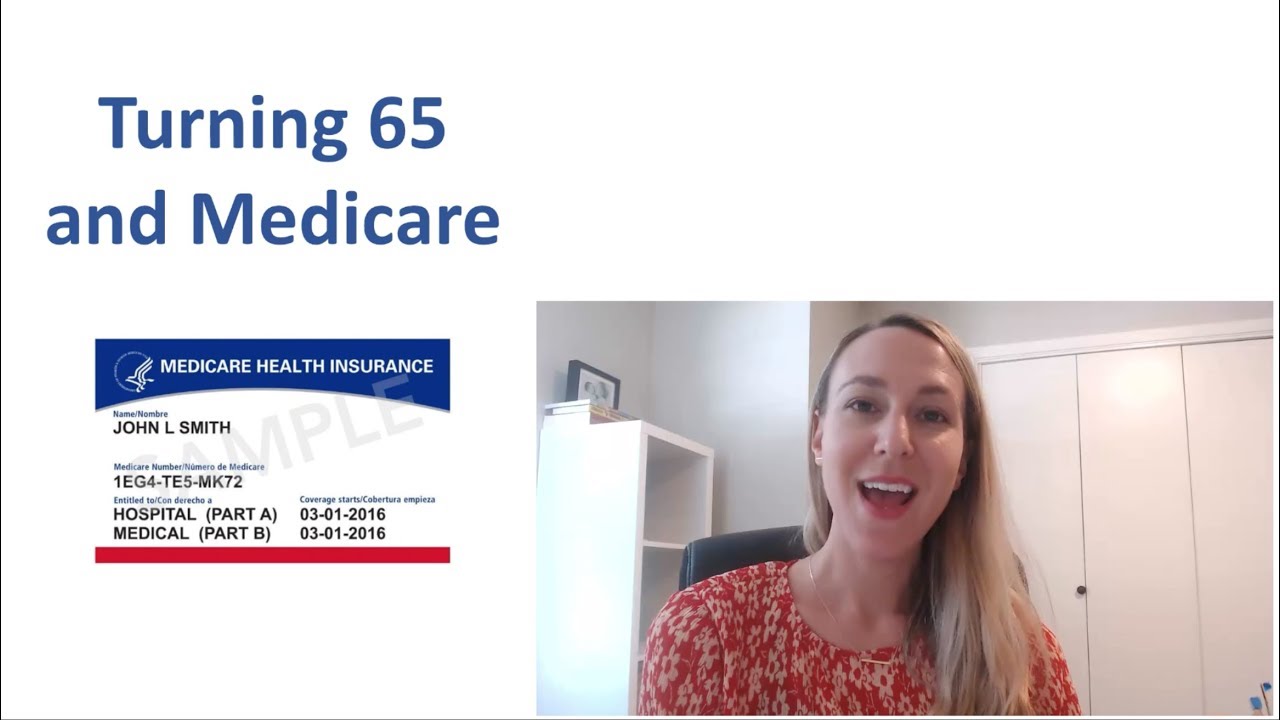 Turning 65 and Medicare | Medicare Basics and Plan Choices