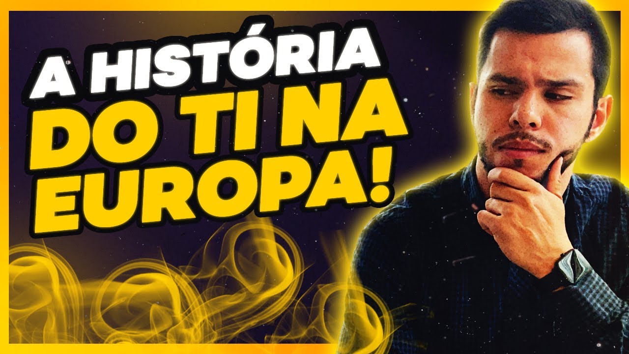 CONHE&Ccedil;A A HIST&Oacute;RIA DO TI NA EUROPA!