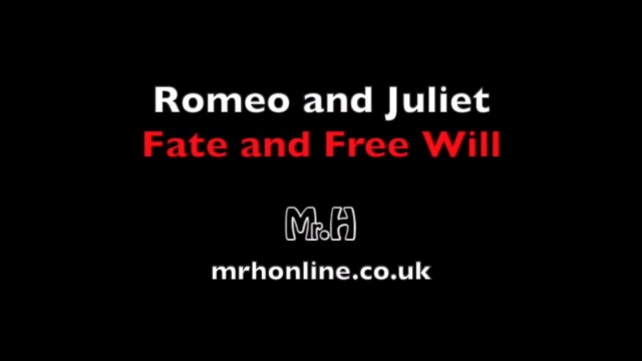 Romeo and Juliet - Fate and Free Will