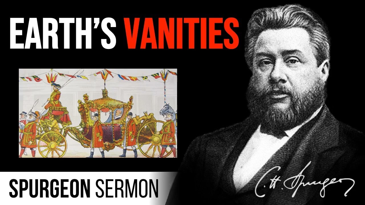 Earth's Vanities and Christ's Verities (Psalm 39:6-8) - Charles Spurgeon Sermon
