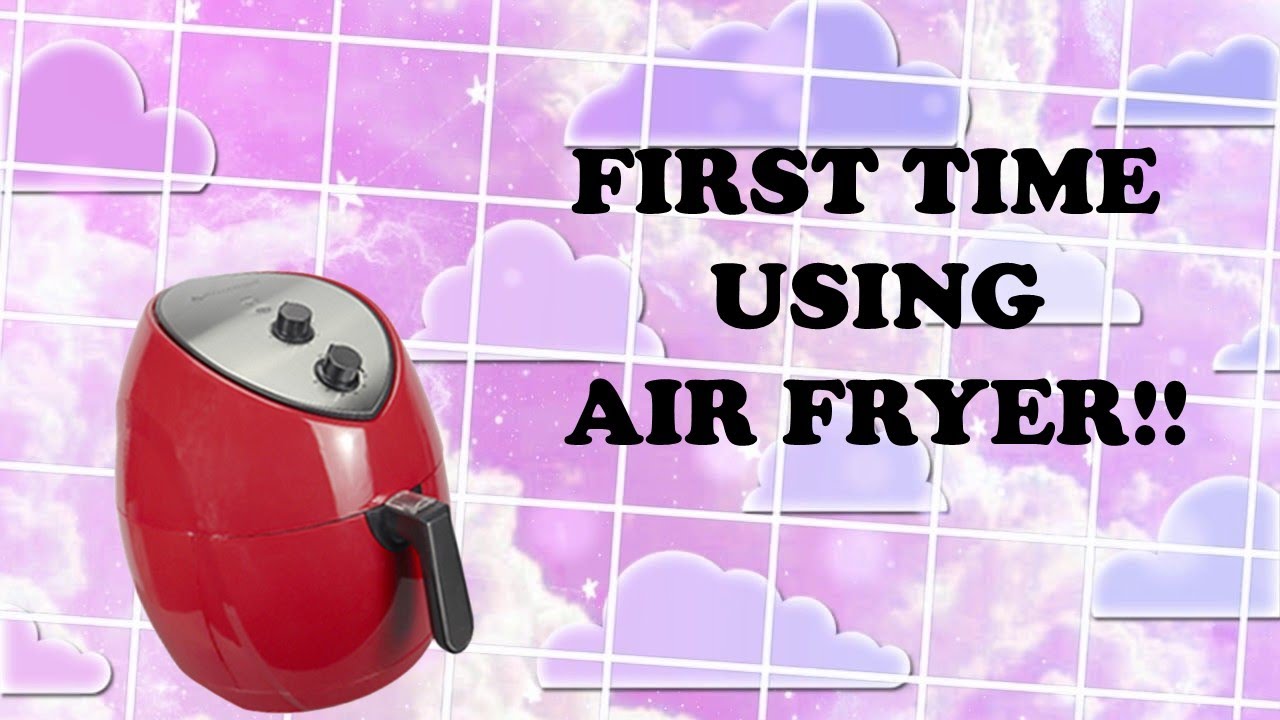 Using Air Fryer for the FIRST TIME!!!
