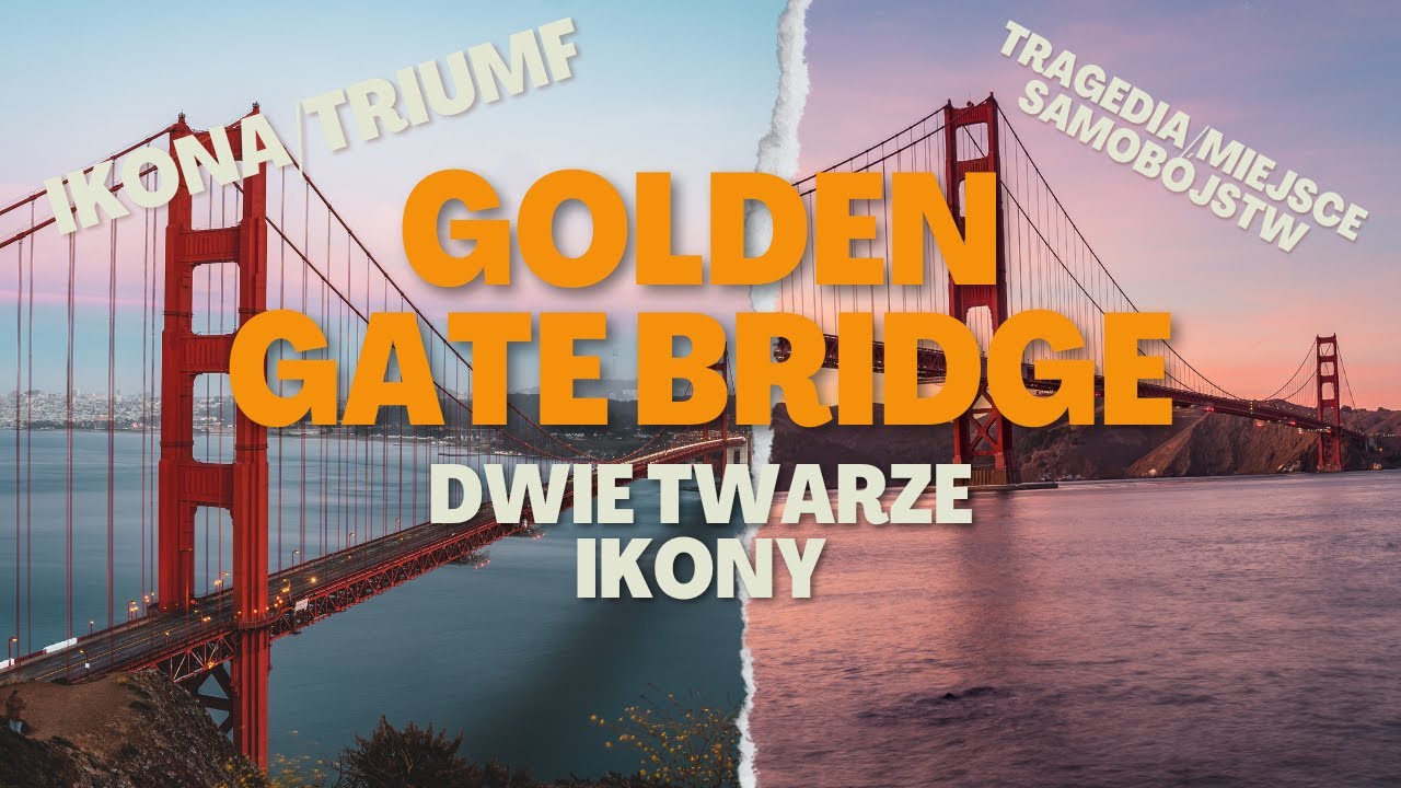Most Golden Gate - cud inżynierii kt&oacute;ry stał się miejscem samob&oacute;jstw