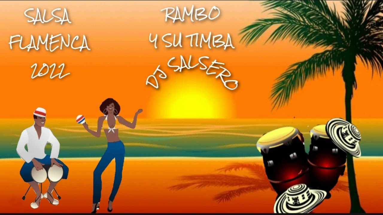 SALSA FLAMENCA 2022 - RAMBO Y SU TIMBA & DJ SaLsErO - BALAR TODA LA NOCHE