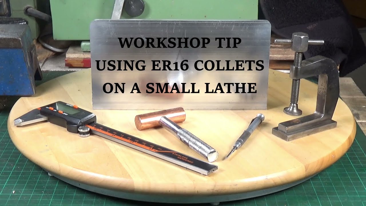Workshop Tip - Using ER16 Collets On A Small Lathe