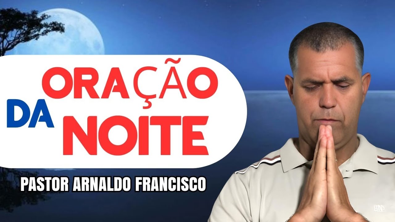 ORAÇÃO DA NOITE 16 DE FEVEREIRO.@arnaldofrancisco_ #fe 
