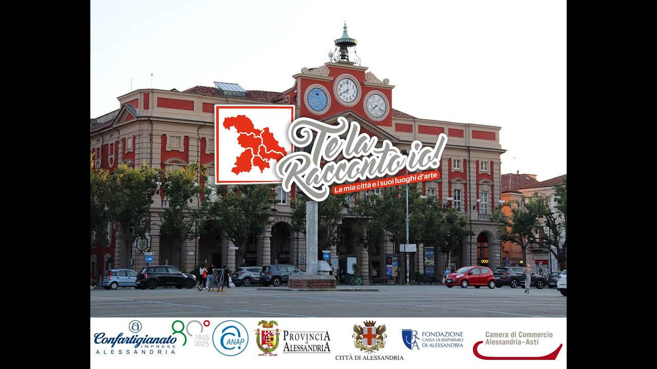 CONFARTIGIANATO ALESSANDRIA PRESENTA: TE LA RACCONTO IO! LA MIA CITTA' E I SUOI LUOGHI D'ARTE