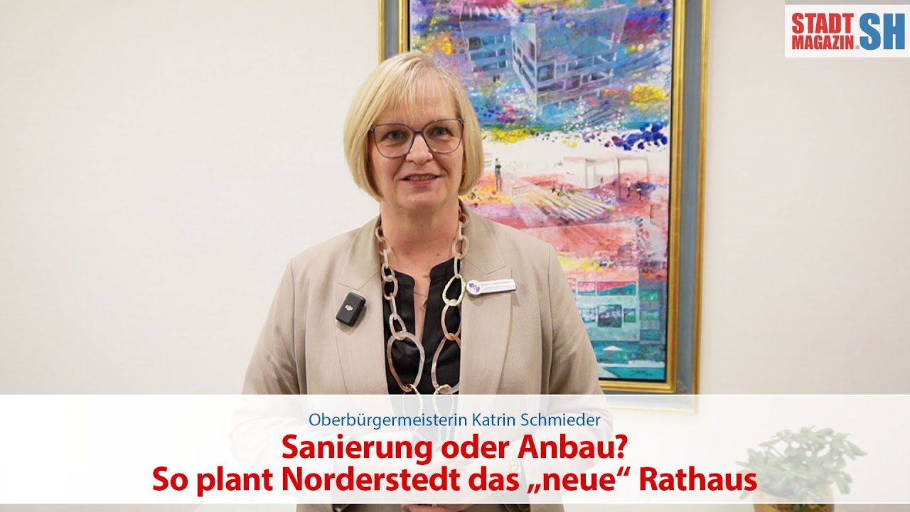 Oberbürgermeisterin Katrin Schmieder - Sanierung oder Anbau? So plant Norderstedt das 