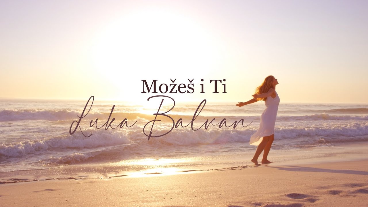 Luka Balvan - Može&scaron; i Ti (Official lyric video 2023)