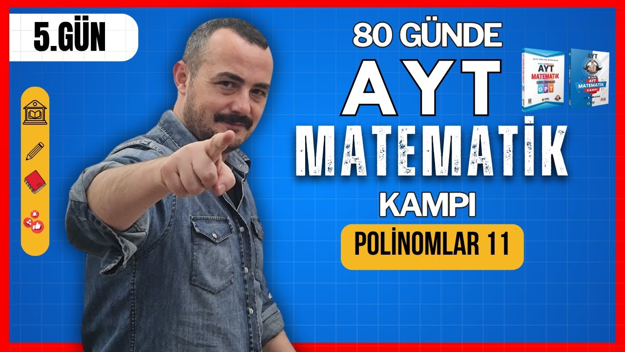80 Günde AYT Matematik Kampı | 5. Gün | Polinomlar 11