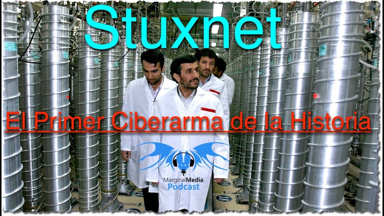El Comienzo de la Ciberguerra: Stuxnet