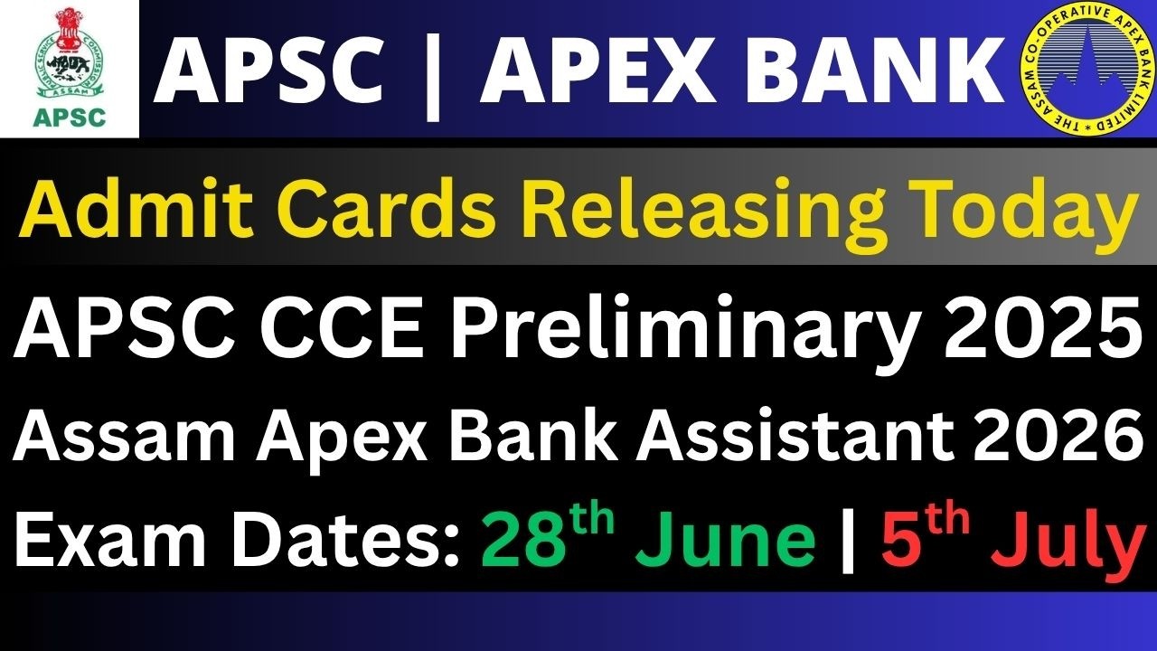Admit Card: APSC CCE Preliminary 2025 | Apex Bank Assistant 2026