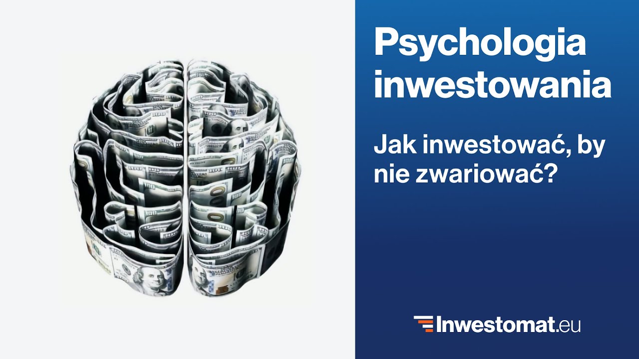 Psychologia inwestowania, czyli jak inwestować, by nie zwariować