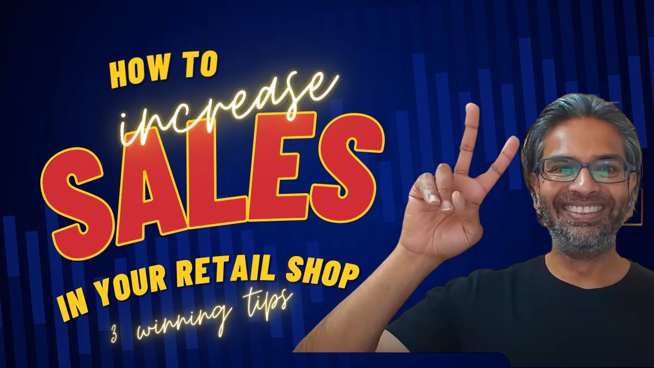 How To Increase Retail Sales - 3 Winning Tips #retailer #businesstips
