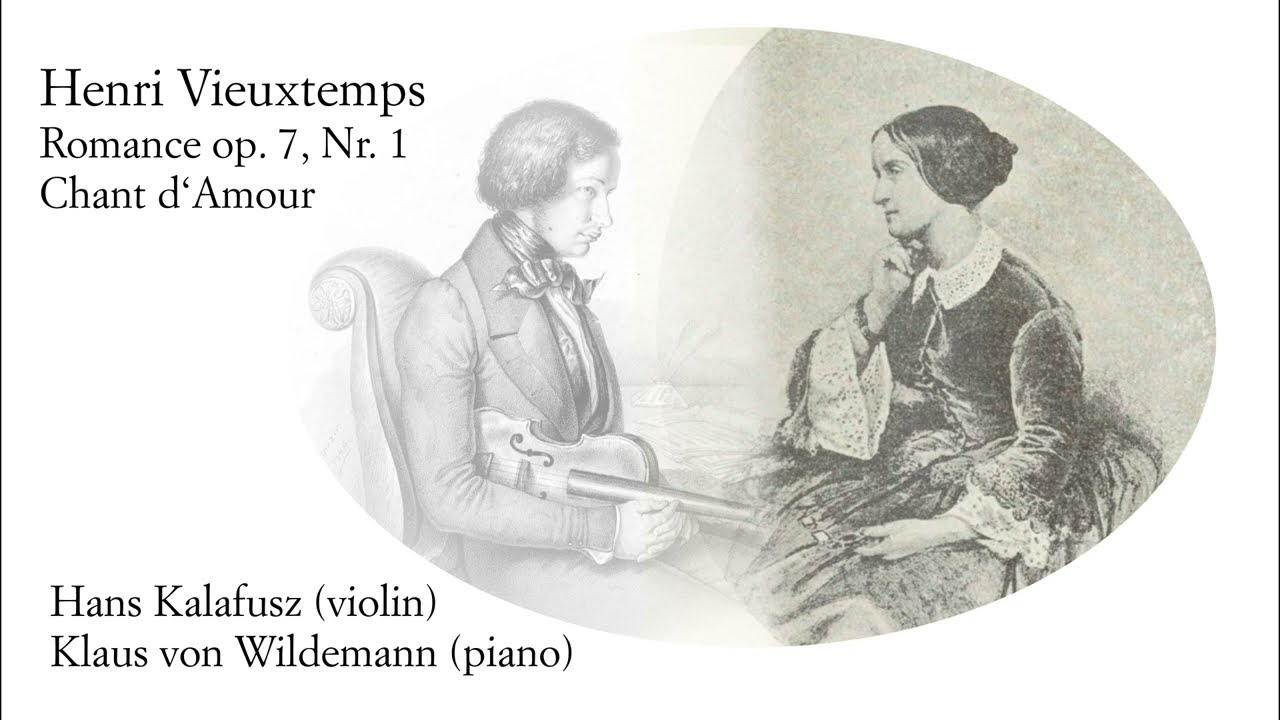 Henri Vieuxtemps, Romance op. 7, Nr. 1, Chant d'Amour - Hans Kalafusz (Violine) +  Erstdruck
