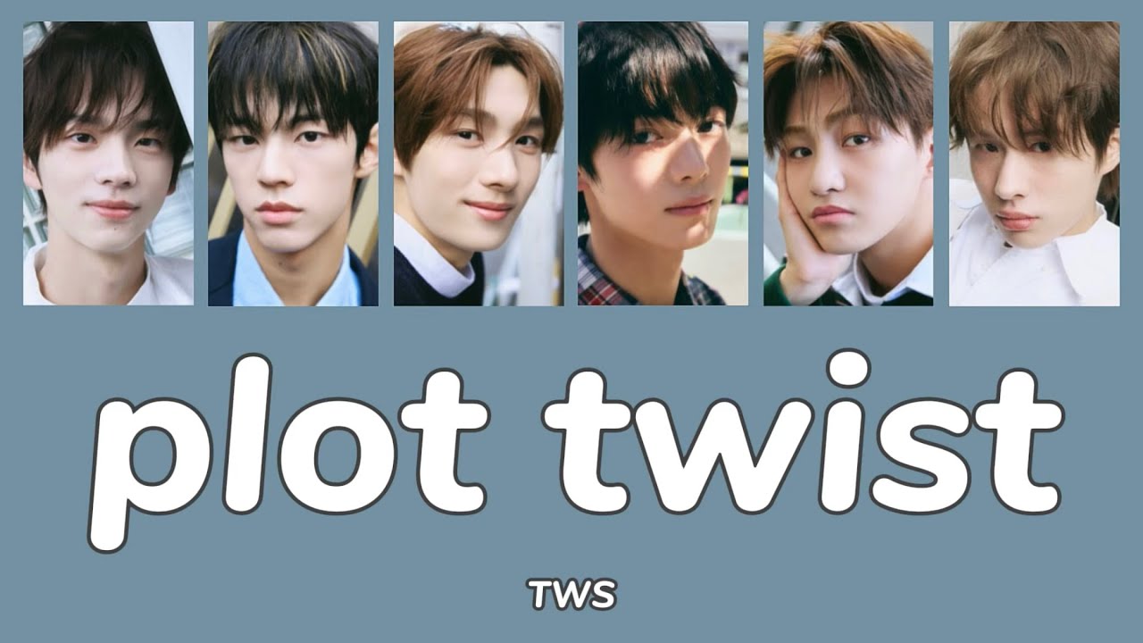 'plot twist (첫 만남은 계획대로 되지 않아)' -TWS(투어스)- [歌詞/和訳/カナルビ]