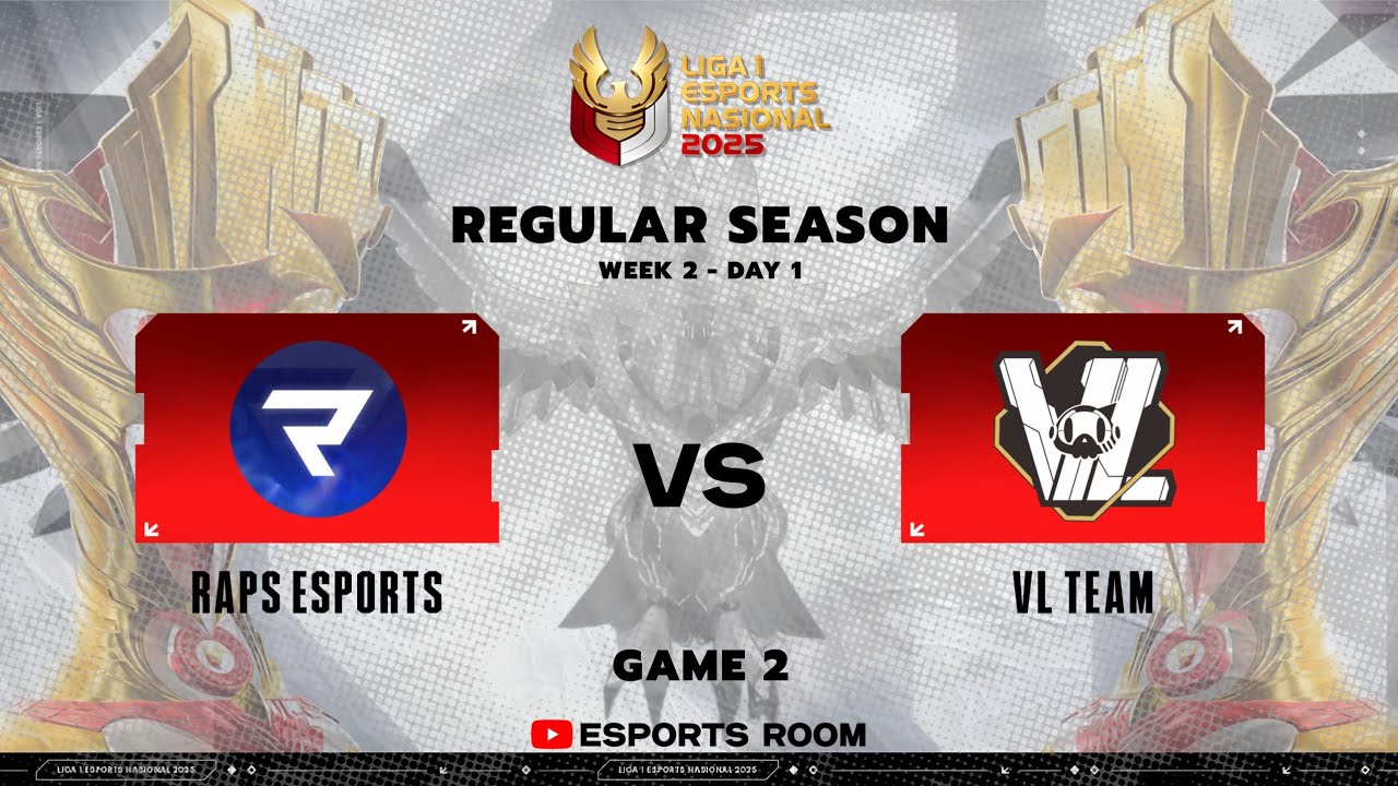 RAPS ESPORTS vs VL TEAM - Game 2 | LIGA 1 ESPORTS NASIONAL - WEEK 2 DAY 1
