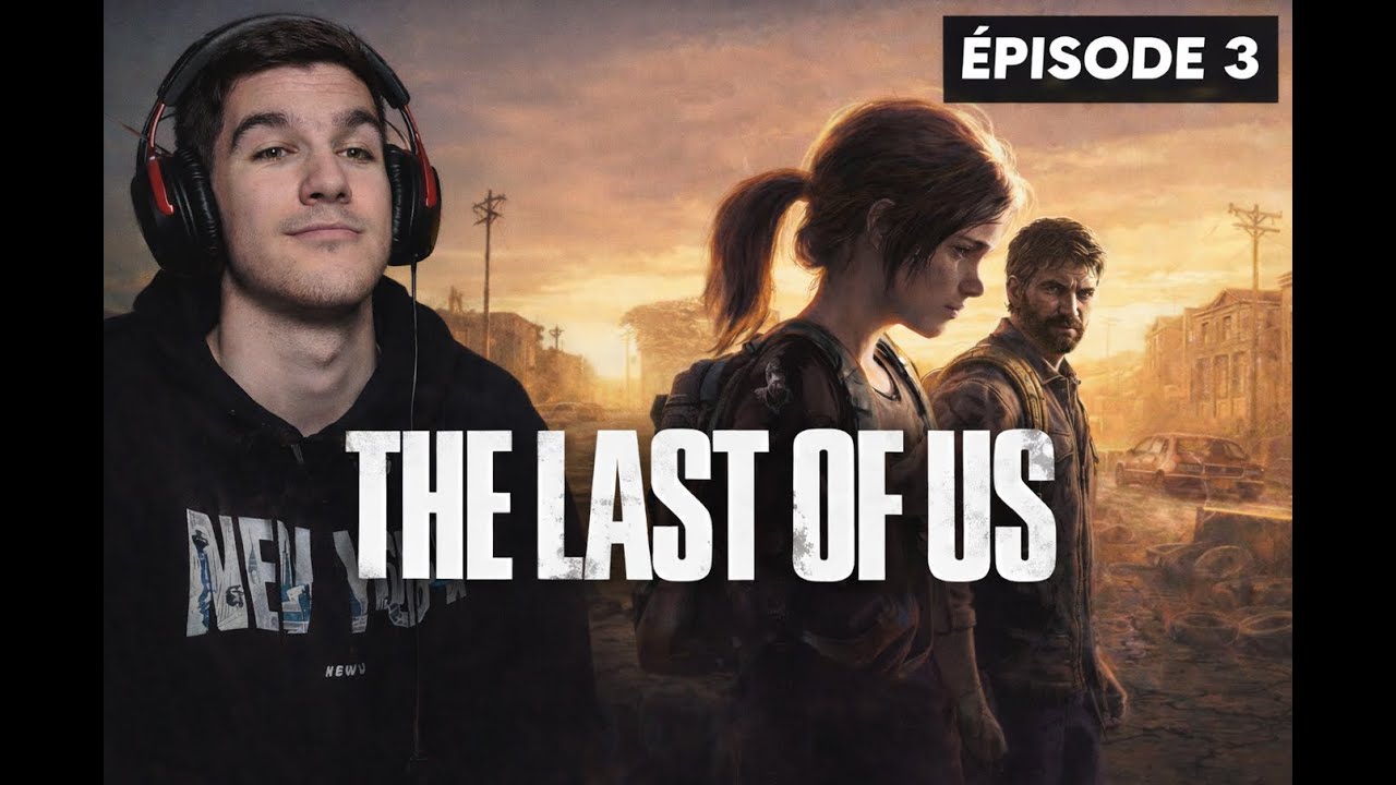 The Last of Us – Ce monde est bien plus cruel que je l’imaginais…|EP3