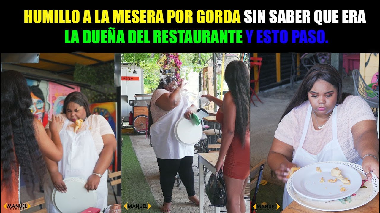 Humillo a la mesera por gorda sin saber que era la dueña del restaurante y esto paso