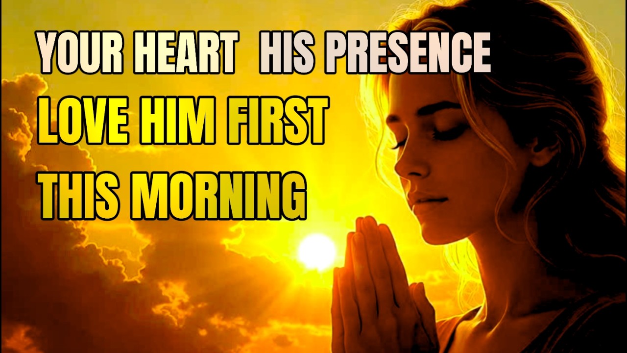 Come to Jesus With Your Whole Heart | Morning Prayer for His Presence and Joy