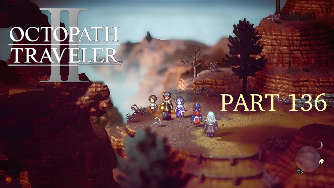 Octopath Traveler II [Part 136]: Cleanup (Part 1)