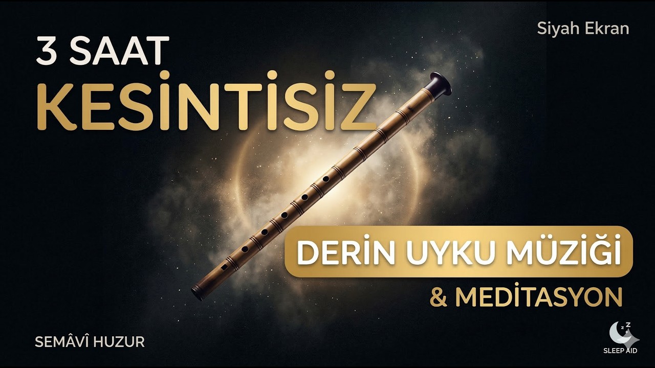3 Saat Kesintisiz Ney Sesi | Uyku ve Meditasyon İçin Semavi Huzur (Siyah Ekran)